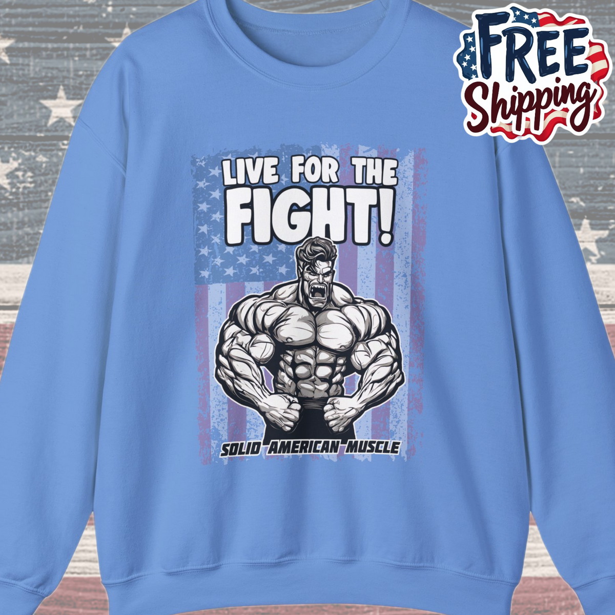 Solid American Muscle - Live For The Fight - USA Flag Sweatshirt
