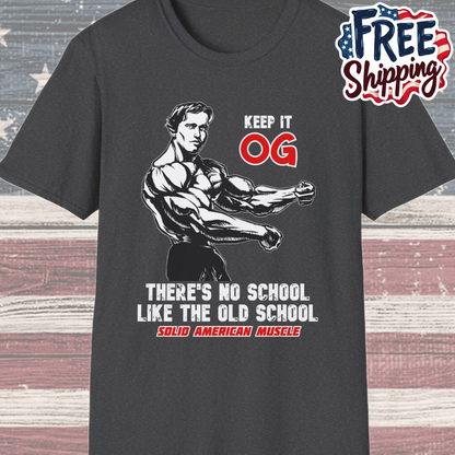 Solid American Muscle - Keep it OG - There's No School Like the Old School T-Shirt