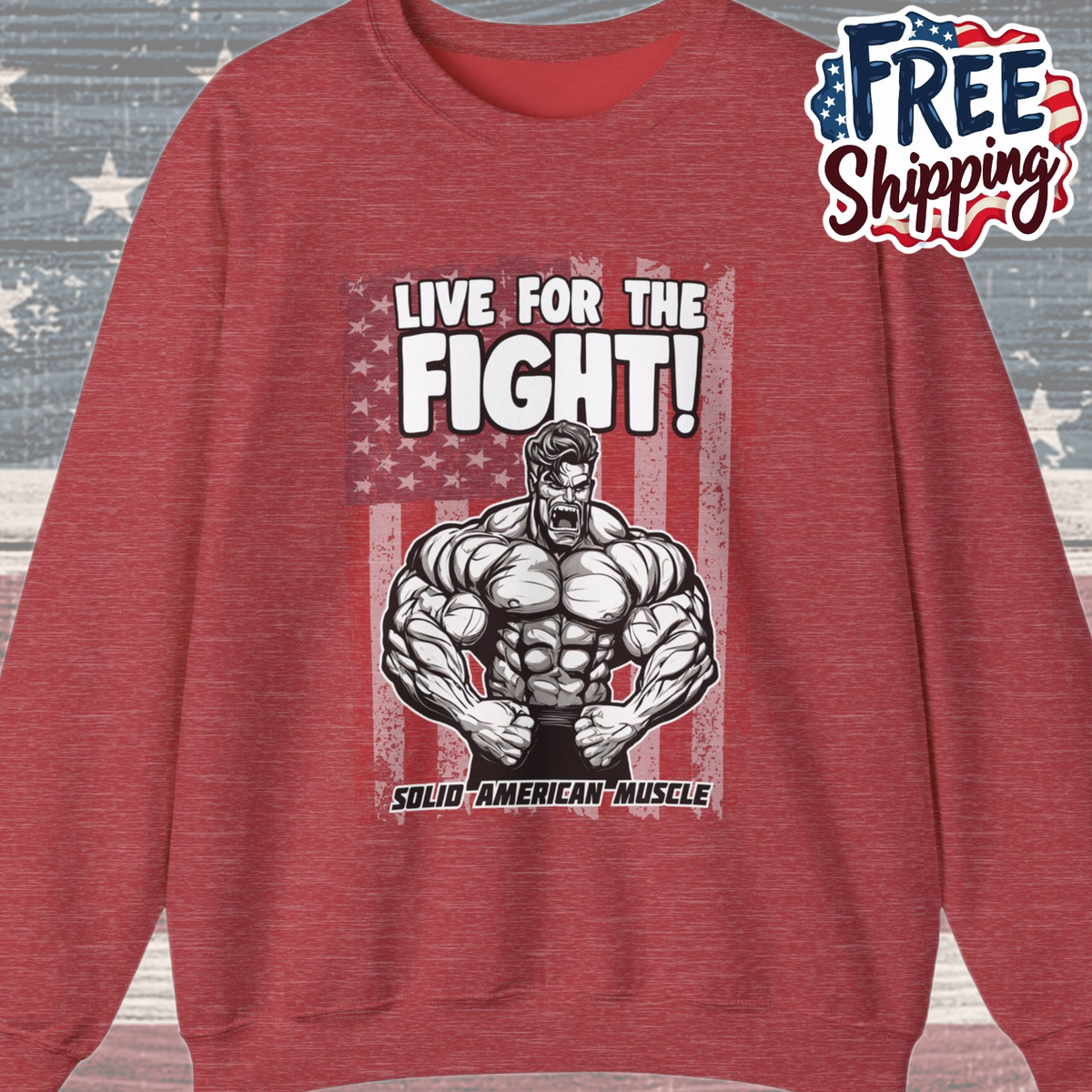 Solid American Muscle - Live For The Fight - USA Flag Sweatshirt