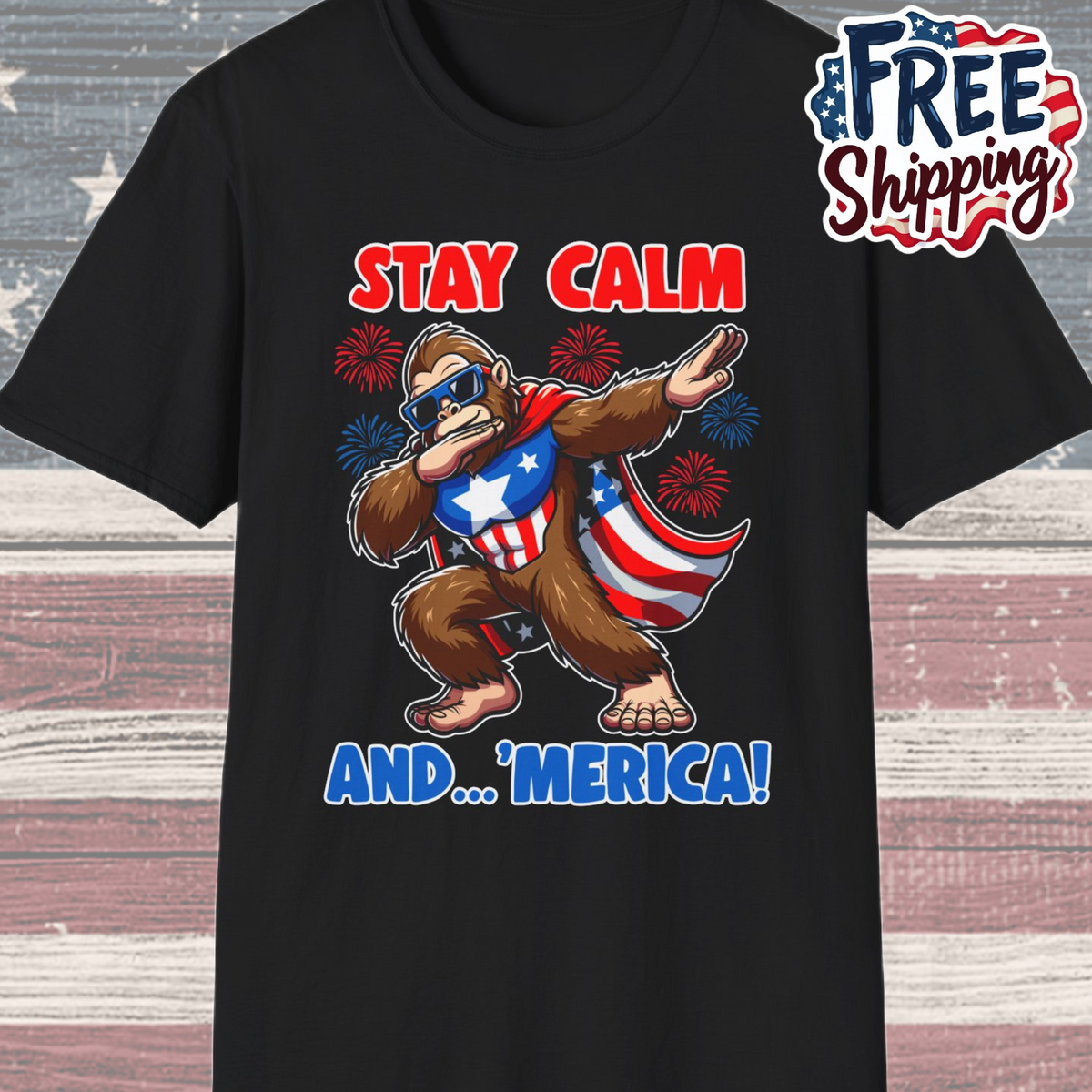 Patriot Collection - Stay Calm and 'Merica - Dabbin' Bigfoot - T-Shirt