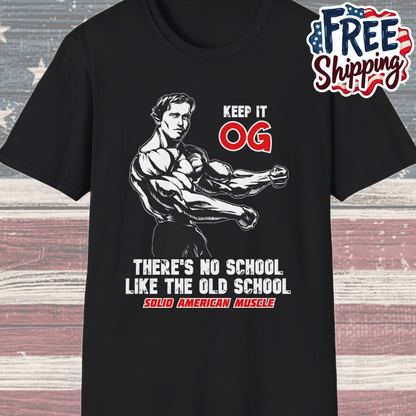 Solid American Muscle - Keep it OG - There's No School Like the Old School T-Shirt