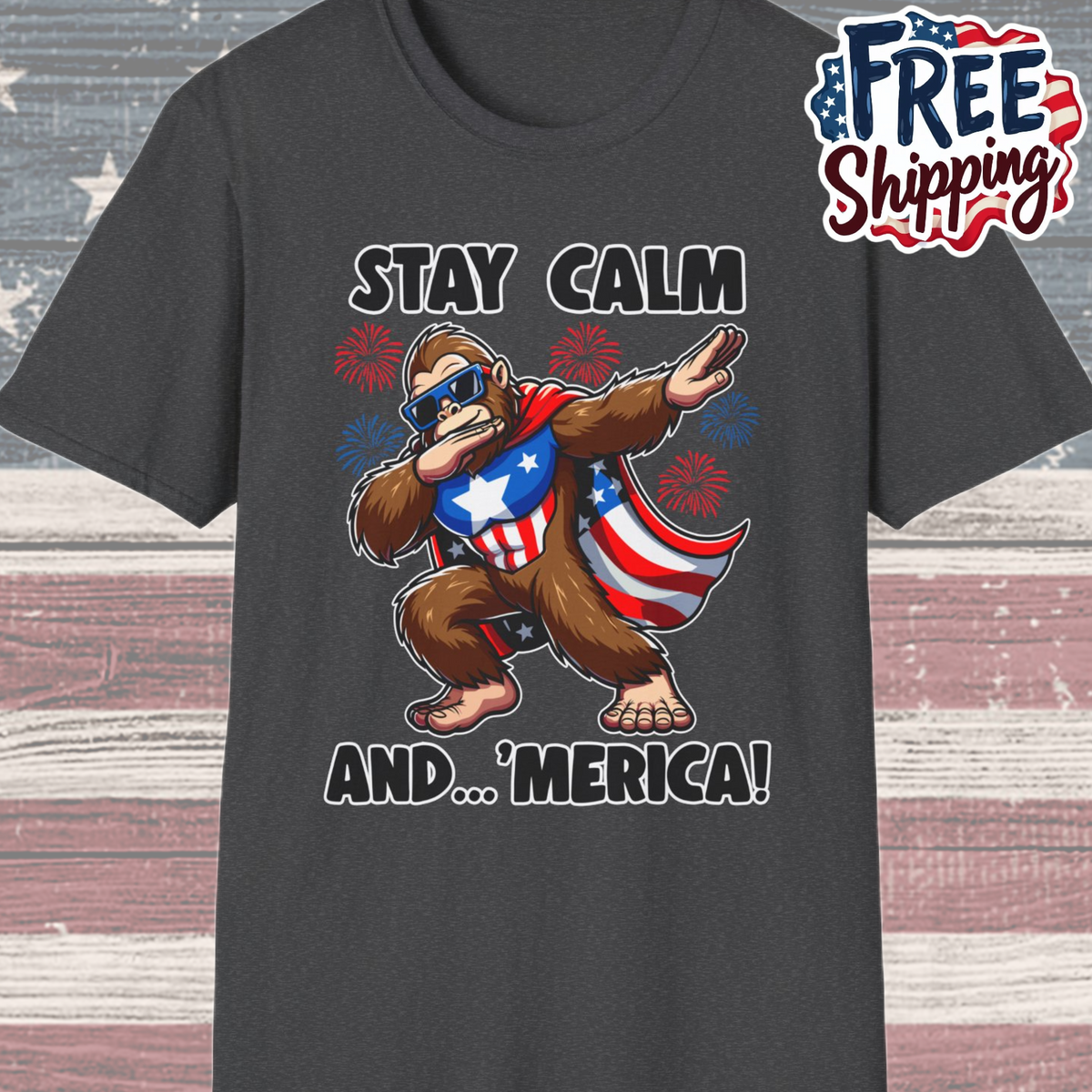 Patriot Collection - Stay Calm and 'Merica - Dabbin' Bigfoot - T-Shirt