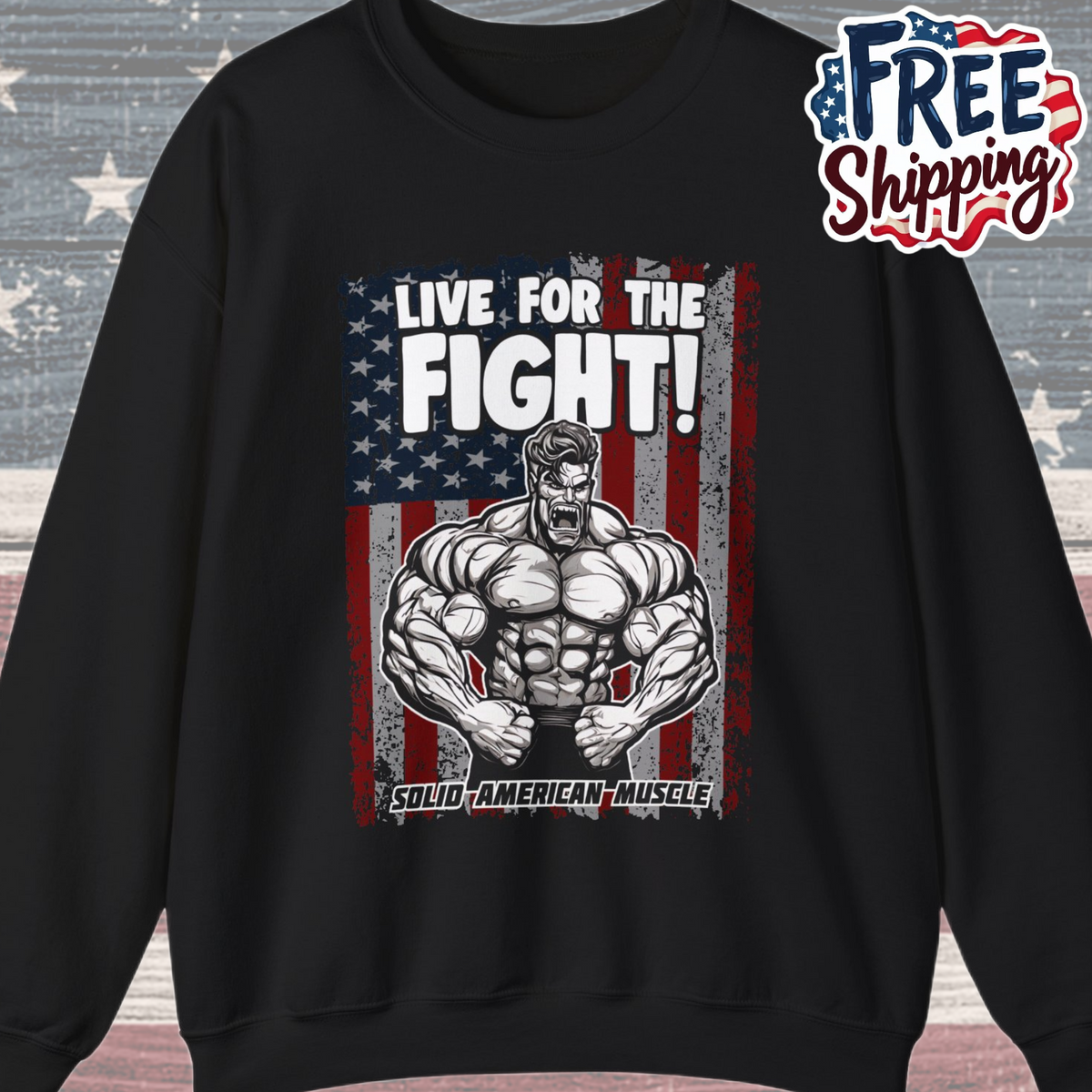 Solid American Muscle - Live For The Fight - USA Flag Sweatshirt
