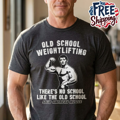 Solid American Muscle - Old School Weightlifting - There's No School Like The Old School - Vintage T-Shirt