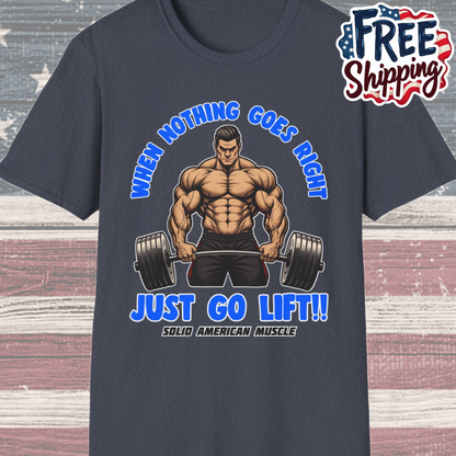 Solid American Muscle - When Nothing Goes Right Go Lift - Man Lifter - T-Shirt