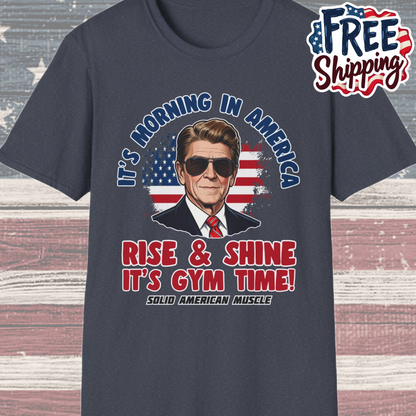 Solid American Muscle - Rise & Shine It's Gym Time - It's Morning in America - Ronald Reagan Patriotic Gym T-Shirt