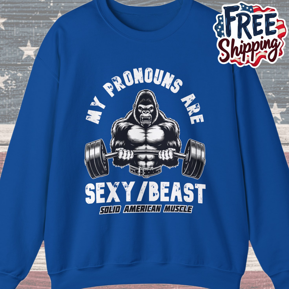 Solid American Muscle - My Pronouns are Sexy/Beast - Silverback Gorilla Sweatshirt