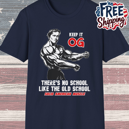 Solid American Muscle - Keep it OG - There's No School Like the Old School T-Shirt