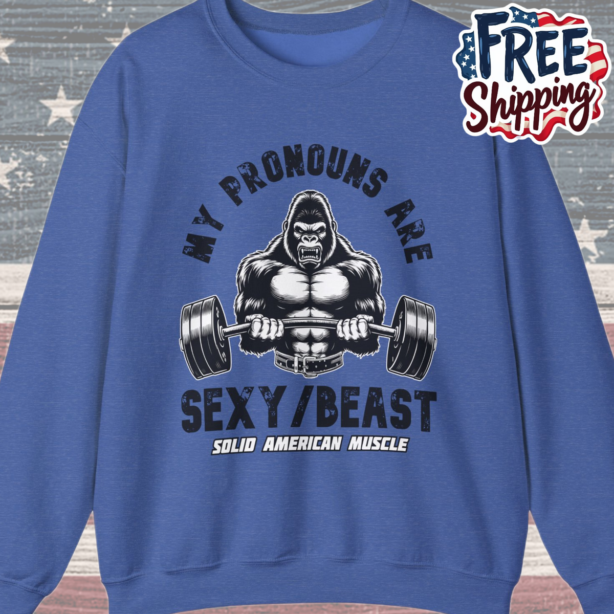 Solid American Muscle - My Pronouns are Sexy/Beast - Silverback Gorilla Sweatshirt