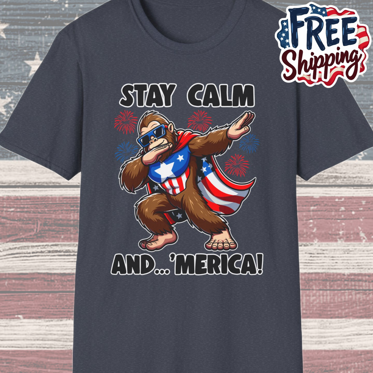 Patriot Collection - Stay Calm and 'Merica - Dabbin' Bigfoot - T-Shirt