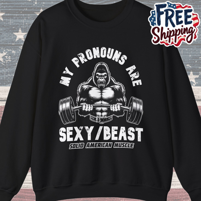 Solid American Muscle - My Pronouns are Sexy/Beast - Silverback Gorilla Sweatshirt
