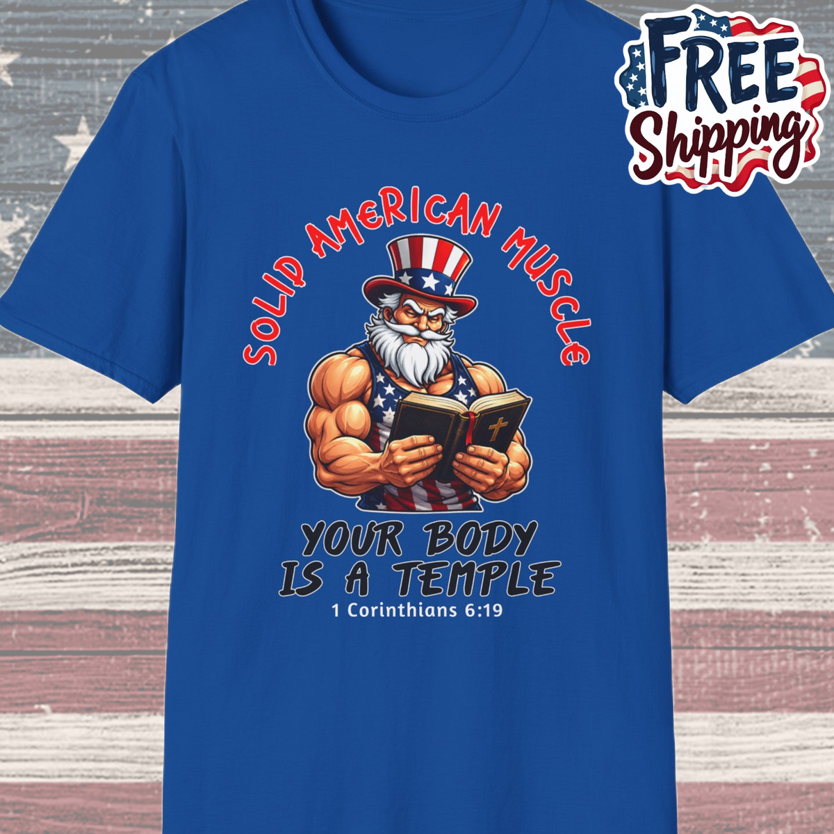 Solid American Muscle - Your Body is a Temple - Christian 1 Corinthians 6:19 - Muscular Uncle Sam Gym T-Shirt