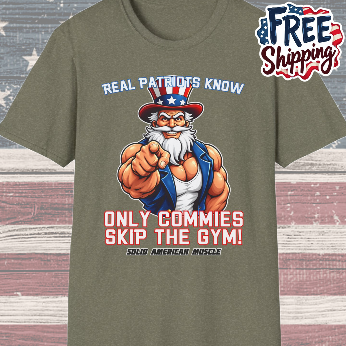 Solid American Muscle - Real Patriots Know - Only Commies Skip the Gym! - Muscular Uncle Sam T-Shirt