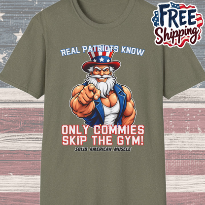 Solid American Muscle - Real Patriots Know - Only Commies Skip the Gym! - Muscular Uncle Sam T-Shirt