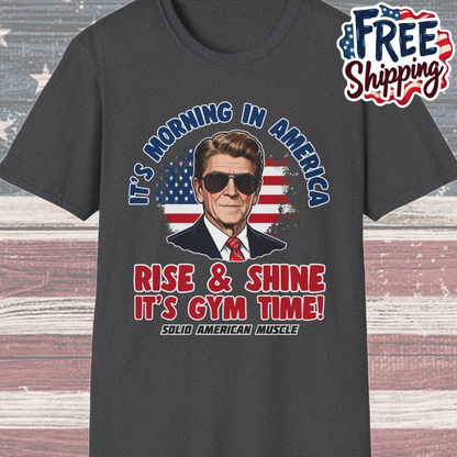 Solid American Muscle - Rise & Shine It's Gym Time - It's Morning in America - Ronald Reagan Patriotic Gym T-Shirt