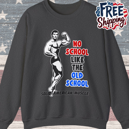 Solid American Muscle - No School Like the Old School Sweatshirt
