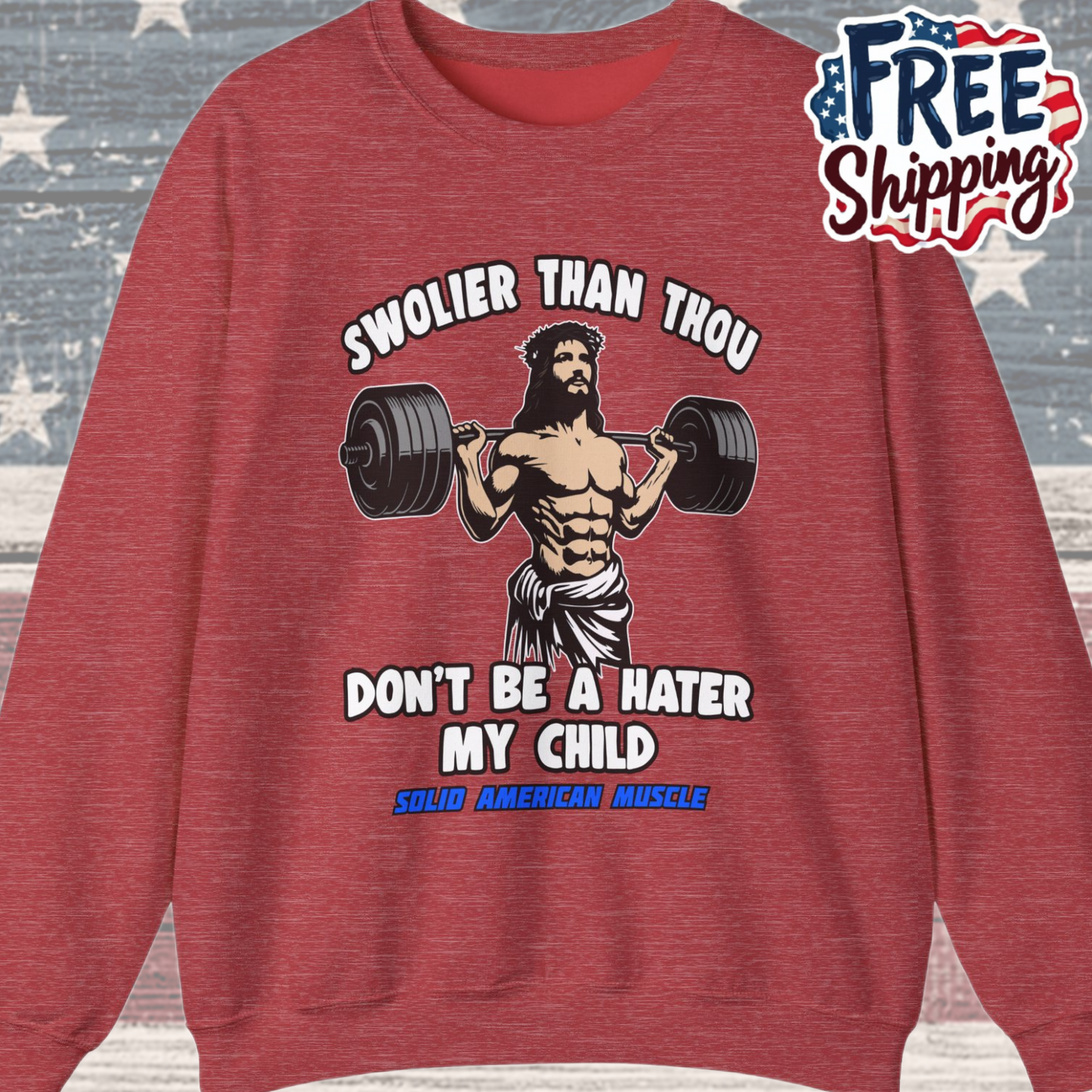 Solid American Muscle - Swolier Than Thou - Lifting Jesus - Sweatshirt