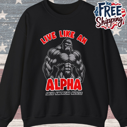 Solid American Muscle - Live Like an Alpha - Silverback Gorilla Sweatshirt