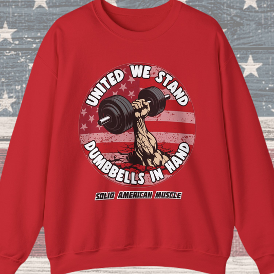 Solid American Muscle - United We Stand Dumbbells in Hand - USA Flag Sweatshirt