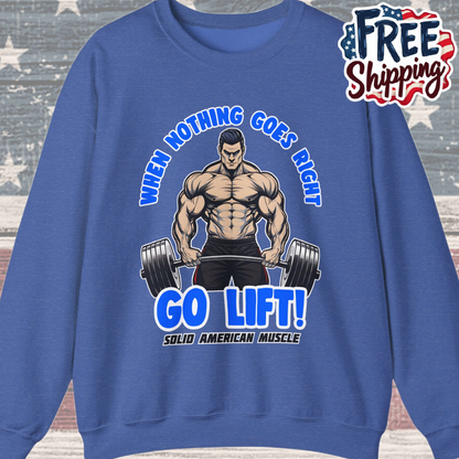 Solid American Muscle - When Nothing Goes Right Go Lift - Male Lifter - Sweatshirt
