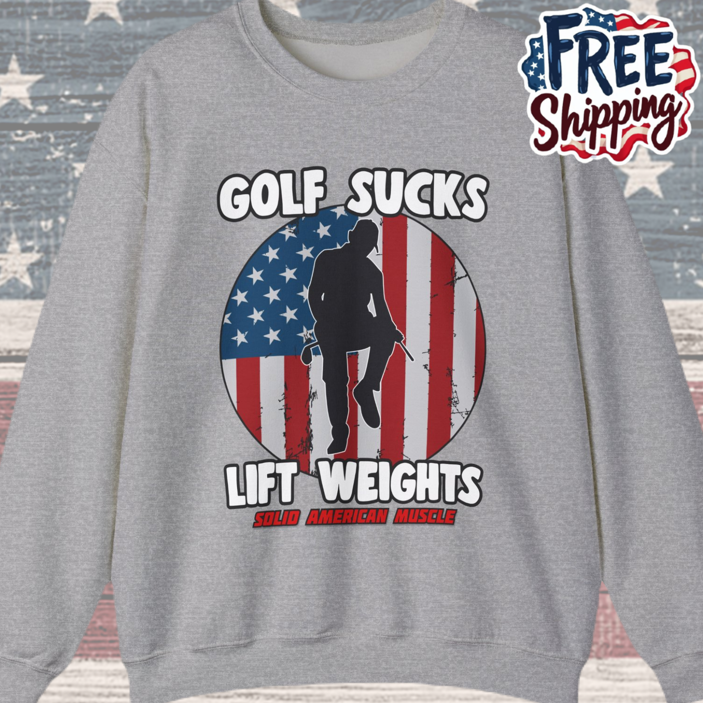 Solid American Muscle - Golf Sucks Lift Weights Sweatshirt