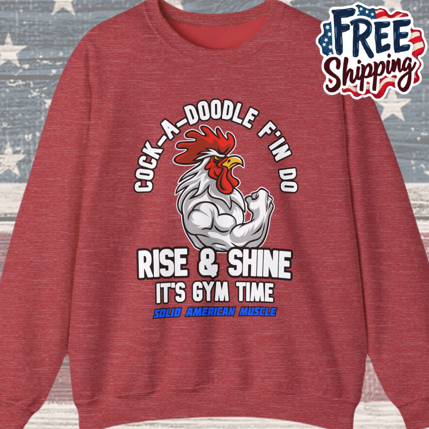 Solid American Muscle - Rise & Shine It's Gym Time - Rooster Sweatshirt