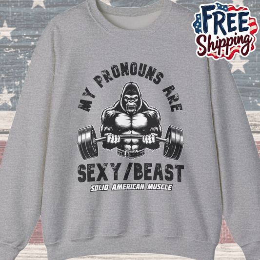 Solid American Muscle - My Pronouns are Sexy/Beast - Silverback Gorilla Sweatshirt