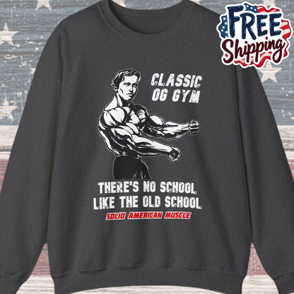 Solid American Muscle - Classic OG Gym - No School Like the Old School Sweatshirt