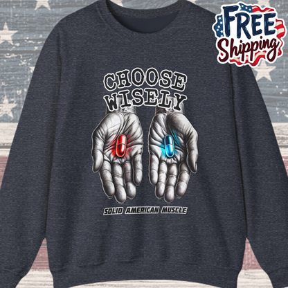 Solid American Muscle - Choose Wisely Sweatshirt